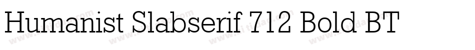 Humanist Slabserif 712 Bold BT字体转换